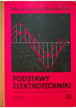Podstawy elektrotechniki Część II