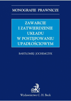 Jochemczyk Bartłomiej - Zawarcie i zatwierdzenie układu w postępowaniu upadłościowym