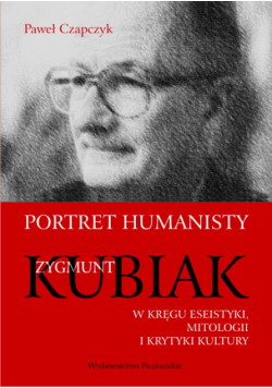 Portret humanisty: Zygmunt Kubiak