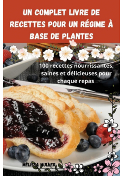 Un complet Livre de recettes pour un régime à base de plantes