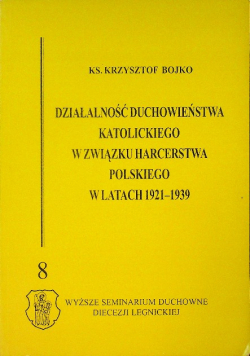 Działalność duchowieństwa katolickiego w Związku Harcerstwa Polskiego w latach 1921 - 1939