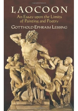 Laocoon An Essay upon the Limits of Painting and Poetry