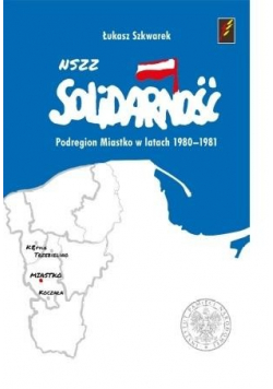 NSZZ Solidarność Podregion Miastko 1980 1981