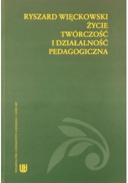 Ryszard Więckowski życie twórczość i działalność pedagogiczna
