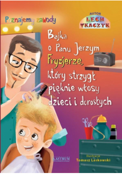 Poznajemy zawody. Bajka o Panu Jerzym Fryzjerze TW
