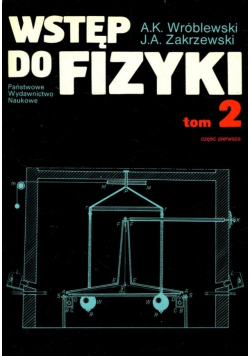 Wstęp do fizyki Tom II Część I