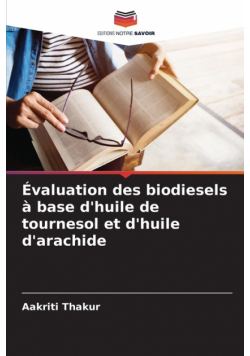 Évaluation des biodiesels à base d'huile de tournesol et d'huile d'arachide