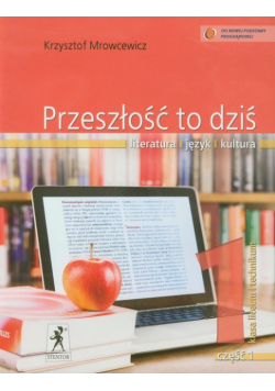 Przeszłość to dziś 1 Podręcznik Część 1 Literatura język kultura