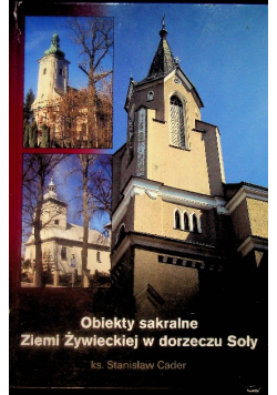 Obiekty sakralne Ziemi Żywieckiej w dorzeczu Soły