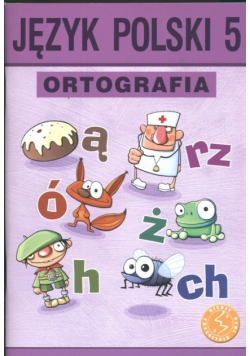 Borys Piotr - Język polski 5 Ortografia: Zasady i ćwiczenia