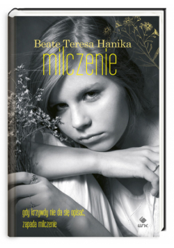 Hanika Beate Teresa - Milczenie