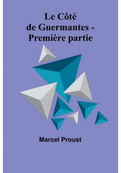 Le Côté de Guermantes - Première partie