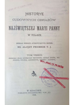 Historye Cudownych Obrazów Najświętszej Maryi Panny Tom 3 1908 r.