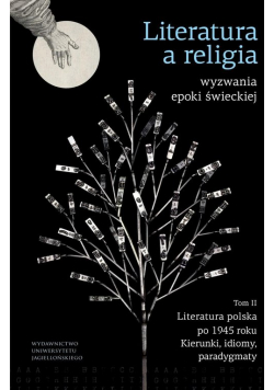 Literatura a religia Wyzwania epoki świeckiej Tom 2