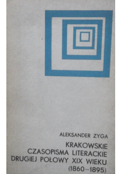 Krakowskie czasopisma literackie drugiej połowy XIX wieku