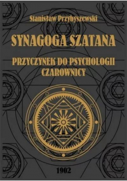 Synagoga Szatana. Przyczynek do psychologii...