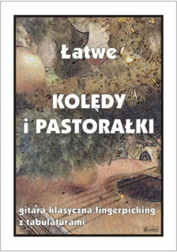 Łatwe Kolędy i pastorałki. Gitara klasyczna