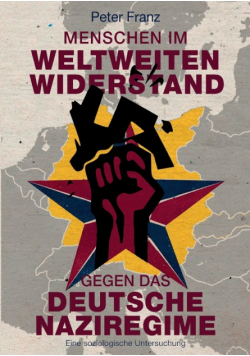 Menschen im weltweiten Widerstand gegen das deutsche Naziregime