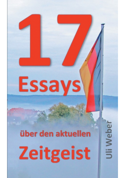 17 Essays über den aktuellen Zeitgeist