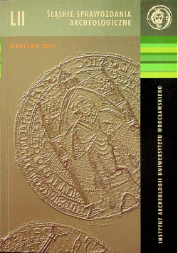 Śląskie sprawozdania Archeologiczne LII