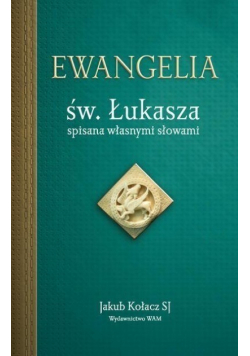 Ewangelia św  Łukasza spisana własnymi słowami