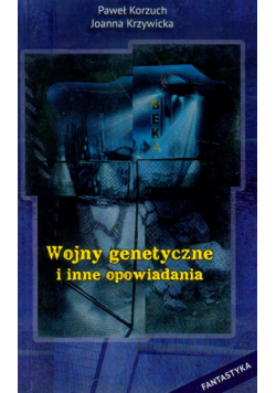 Wojny genetyczne i inne opowiadania