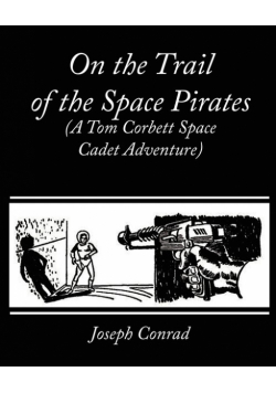 On the Trail of the Space Pirates (A Tom Corbett Space Cadet Adventure)