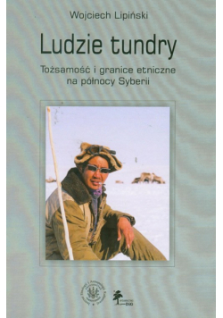 Ludzie tundry Tożsamość i granice etniczne na północy Syberii