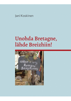 Unohda Bretagne, lähde Breizhiin!