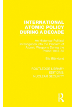 International Atomic Policy During a Decade