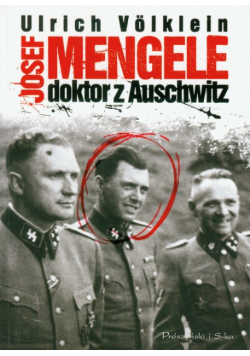 Josef Mengele: doktor z Auschwitz
