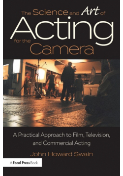 The Science and Art of Acting for the Camera