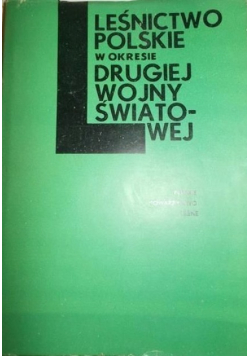 Leśnictwo polskie w okresie drugiej wojny światowej