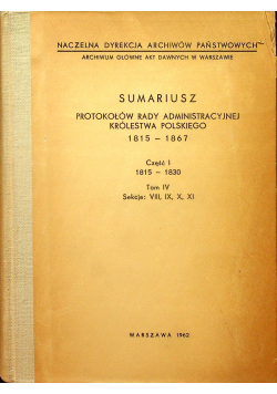 Sumariusz protokołów Rady Administracyjnej Królestwa Polskiego 1815 1867 Część I Tom IV