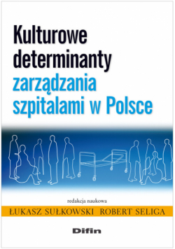 Kulturowe determinanty zarządzania szpitalami w Polsce