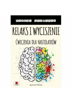 Relaks i wyciszenie. Ćwiczenia dla nastolatków