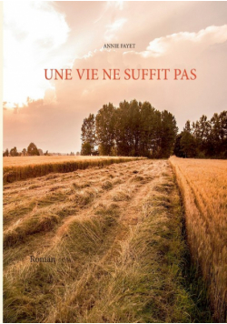 Une vie ne suffit pas