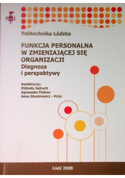Funkcja personalna w zmieniającej się organizacji: diagnoza i perspektywy