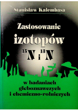 Zastosowanie izotopów w badaniach gleboznawczych i chemiczno - rolniczych