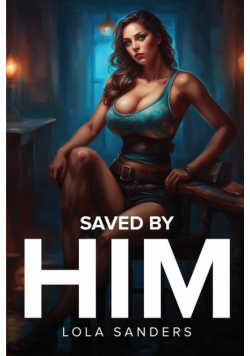 Saved By Him