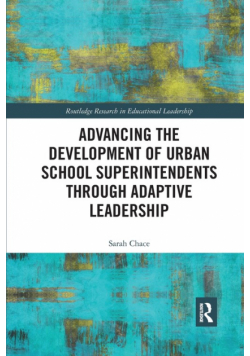Advancing the Development of Urban School Superintendents through Adaptive Leadership