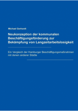 Neukonzeption der Kommunalen Beschäftigungsförderung zur Bekämpfung von Langzeitarbeitslosigkeit