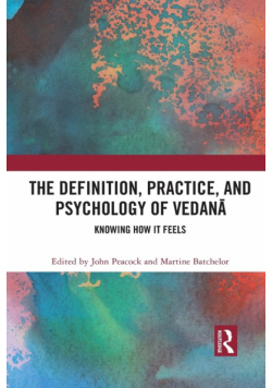 The Definition, Practice, and Psychology of Vedanā