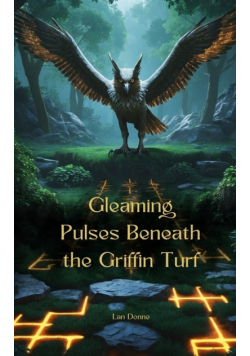 Gleaming Pulses Beneath the Griffin Turf