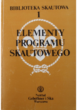 Biblioteka skautowa Tom 1 Elementy programu skautowego