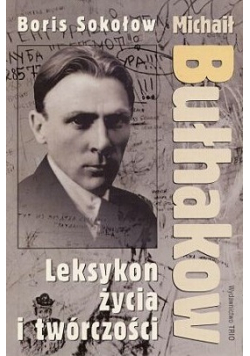 Michaił Bułhakow Leksykon życia i twórczości