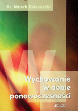 Wychowanie w dobie ponowoczesności