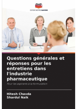 Questions générales et réponses pour les entretiens dans l'industrie pharmaceutique