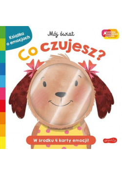 Co czujesz? Akademia mądrego dziecka. Mój świat