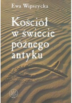 Kościół w świecie późnego antyku